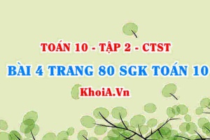 Bài 4 trang 80 SGK Toán 10 tập 2 Chân trời sáng tạo